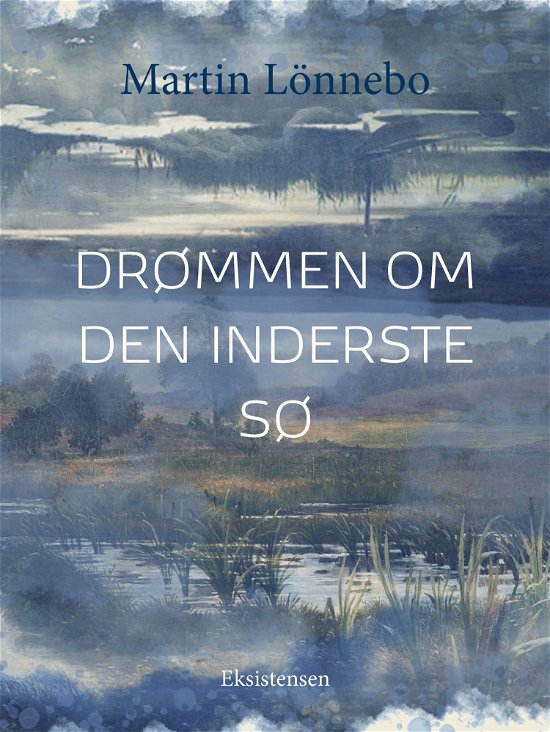 Cover for Martin Lönnebo · Drømmen om Den Inderste Sø (Hæftet bog) [1. udgave] (2023)