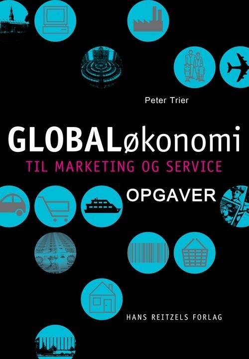 Cover for Peter Trier · Globaløkonomi til marketing og service - opgaver (Sewn Spine Book) [1st edition] (2016)