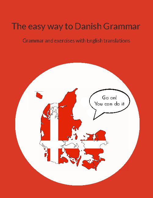 The easy way to Danish Grammar - Pia Sørensen - Books - BoD - Books on Demand - 9788743034971 - November 2, 2021