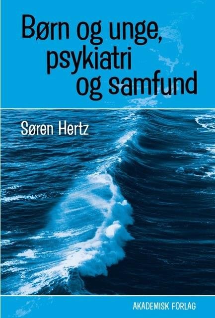 Cover for Søren Hertz · Børn og unge, psykiatri og samfund (Taschenbuch) [1. Ausgabe] (2017)