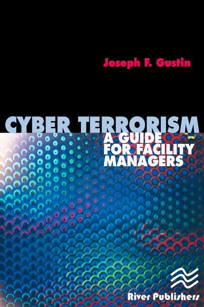 Cyber Terrorism: A Guide for Facility Managers - Joseph F. Gustin - Książki - River Publishers - 9788770045971 - 21 października 2024