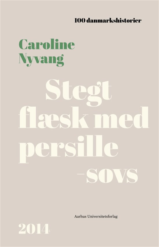 Cover for Caroline Nyvang · 100 Danmarkshistorier 57: Stegt flæsk med persillesovs (Bound Book) [1st edition] (2022)