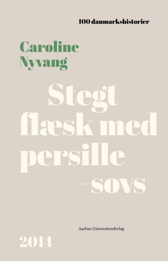 Cover for Caroline Nyvang · 100 Danmarkshistorier 57: Stegt flæsk med persillesovs (Innbunden bok) [1. utgave] (2022)