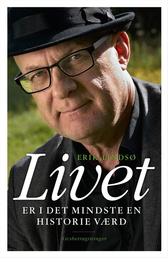 Cover for Erik Lindsø · Livet er i det mindste en historie værd (Sewn Spine Book) [1. wydanie] (2014)