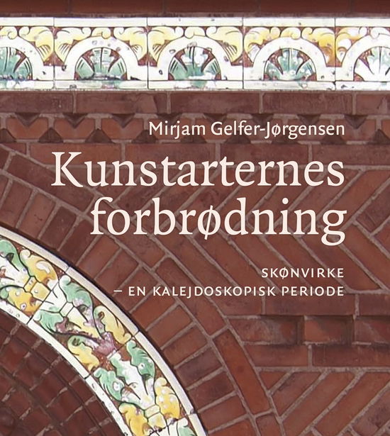 Cover for Mirjam Gelfer-Jørgensen · Kunstarternes forbrødring (Bound Book) [1st edition] (2020)