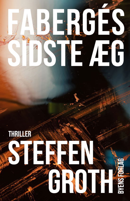 Cover for Steffen Groth · Fabergés sidste æg (Sewn Spine Book) [1st edition] (2020)