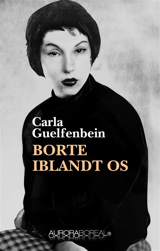 Cover for Carla Guelfenbein · Roman: Borte iblandt os (Poketbok) [1:a utgåva] (2019)