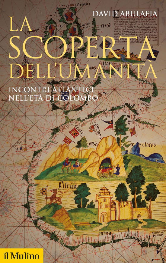 Cover for David Abulafia · La Scoperta Dell'umanita. Incontri Atlantici Nell'eta Di Colombo (Buch)