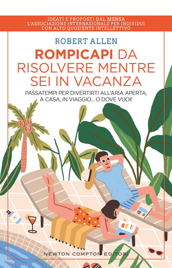 Rompicapi Da Risolvere Mentre Sei In Vacanza. Passatempi Per Divertirti All'aria Aperta, A Casa, In Viaggio... O Dove Vuoi! - Robert Allen - Books -  - 9788822768971 - 