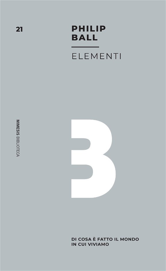 Cover for Philip Ball · Elementi. Di Cosa E Fatto Il Mondo In Cui Viviamo (Book)
