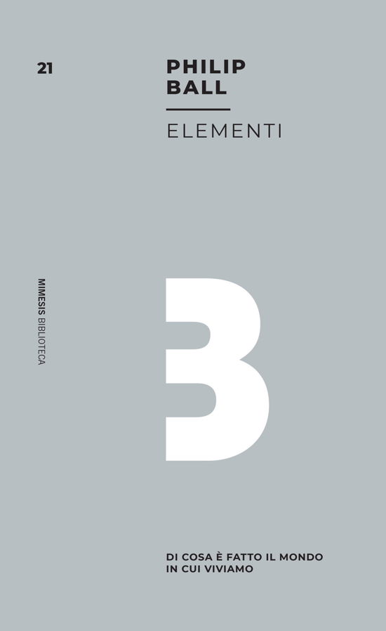 Cover for Philip Ball · Elementi. Di Cosa E Fatto Il Mondo In Cui Viviamo (Bok)