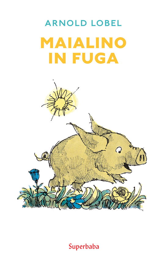 Cover for Arnold Lobel · Maialino In Fuga (Bok)