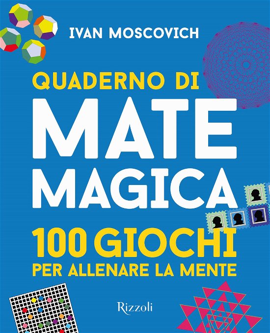 Cover for Ivan Moscovich · Quaderno Di Matemagica. 100 Giochi Per Allenare La Mente #01 (Book)