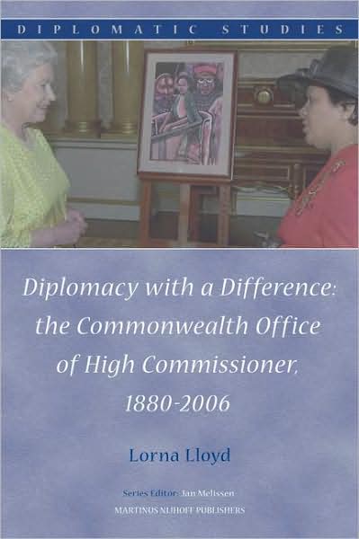 Cover for L. · Diplomacy with a Difference: the Commonwealth Office of High Commissioner, 1880-2006 (Diplomatic Studies) (Hardcover Book) (2007)