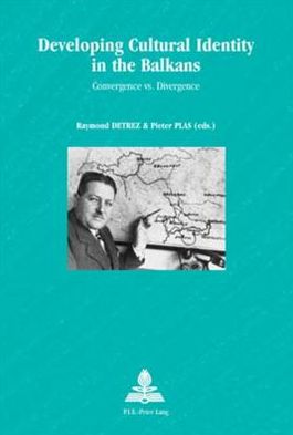 Cover for Developing Cultural Identity in the Balkans: Convergence Vs. Divergence - Europe Plurielle / Multiple Europes (Taschenbuch) (2005)