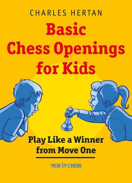 Cover for Charles Hertan · Basic Chess Openings for Kids: Play Like a Winner from Move One (Paperback Book) (2015)