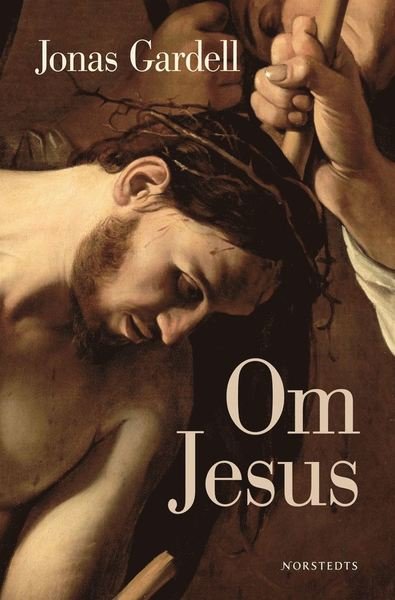 Cover for Jonas Gardell · Om Jesus (ePUB) (2009)
