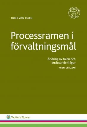 Cover for Ulrik von Essen · Processramen i förvaltningsmål : ändring av talan och anslutande frågor (Buch) (2016)