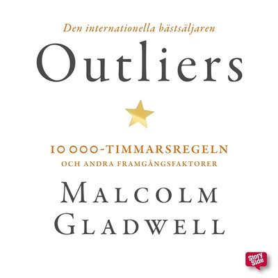 Cover for Malcolm Gladwell · Outliers : 10 000-timmarsregeln och andra framgångsfaktorer (Lydbok (MP3)) (2014)
