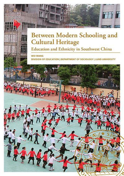 Between Modern Schooling and Cultural Heritage - Wei Wang - Books - Lunds universitet, Media-Tryck - 9789177539971 - February 18, 2019