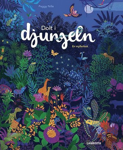 Cover for Peggy Nille · Dolt i djungeln : en myllerbok (Bound Book) (2019)