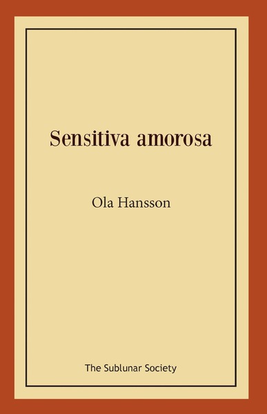 Cover for Ola Hansson · Sensitiva amorosa (Book) (2019)