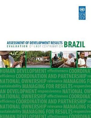 Cover for United Nations Development Programme · Assessment of development results: evaluation of UNDP contribution - Brazil (Paperback Book) (2011)