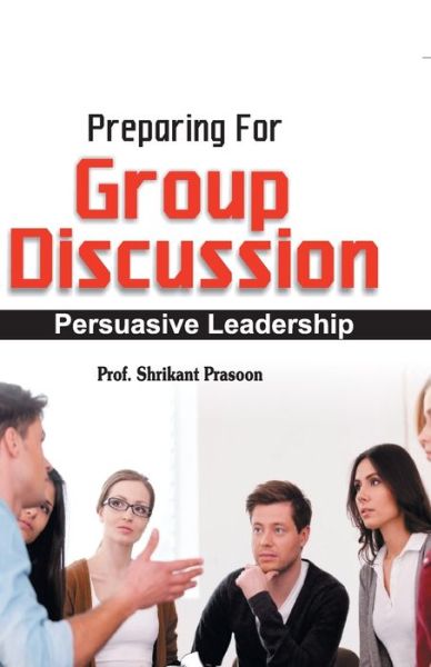 Preparation for Group Discussion - Shrikant Prasoon - Książki - V & S Publishers - 9789350578971 - 1 września 2017