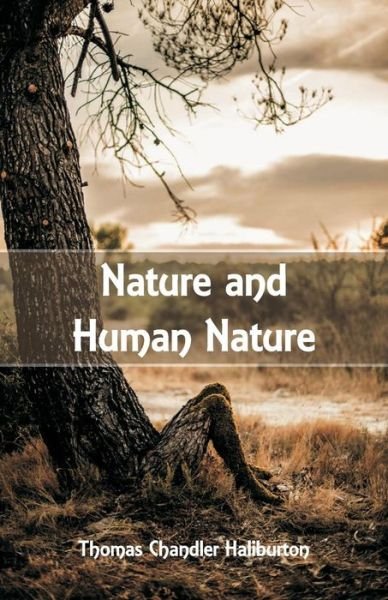 Cover for Thomas Chandler Haliburton · Nature and Human Nature (Paperback Bog) (2018)