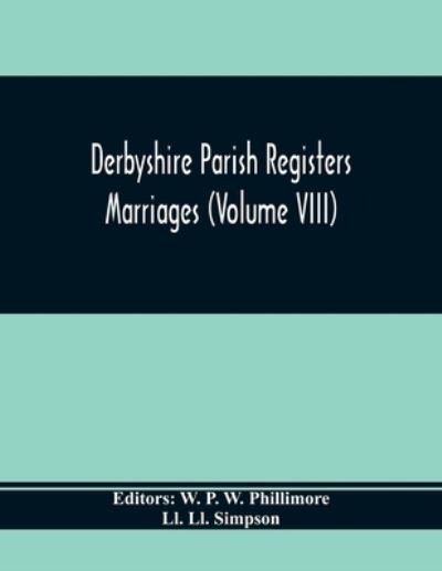 Cover for Ll LL Simpson · Derbyshire Parish Registers. Marriages (Volume Viii) (Paperback Book) (2020)