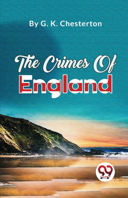 Cover for G.K. Chesterton · The Crimes of England (Paperback Book) (2023)