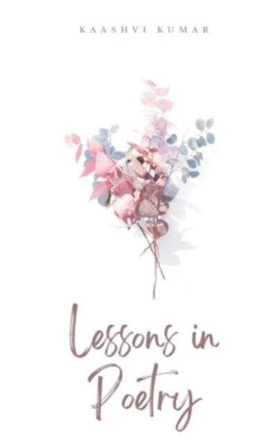 Cover for Kaashvi Kumar · Lessons in Poetry (Pocketbok) (2024)