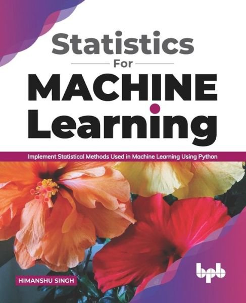 Cover for Himanshu Singh · Statistics for Machine Learning (Paperback Book) (2021)