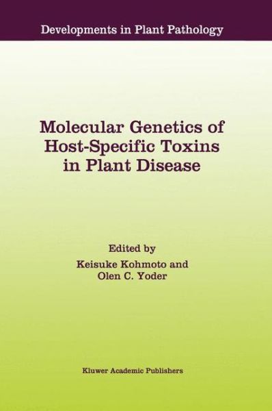 Keisuke Kohmoto · Molecular Genetics of Host-Specific Toxins in Plant Disease: Proceedings of the 3rd Tottori International Symposium on Host-Specific Toxins, Daisen, Tottori, Japan, August 24-29, 1997 - Developments in Plant Pathology (Taschenbuch) [Softcover reprint of the original 1st ed. 1998 edition] (2012)