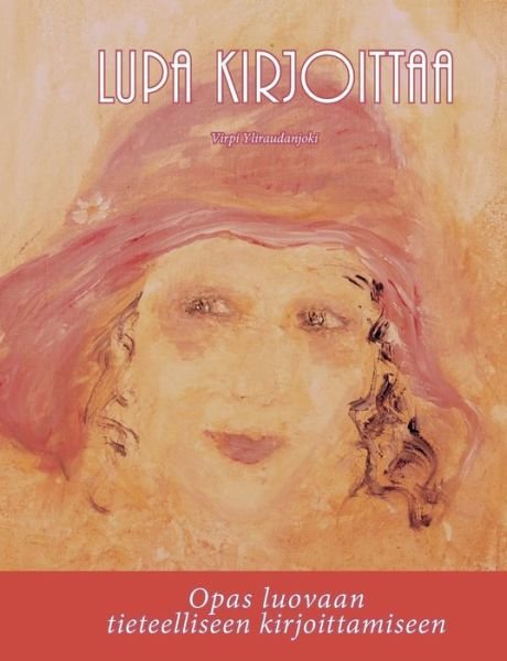 Cover for Yliraudanjoki · Lupa kirjoittaa (Book) (2016)