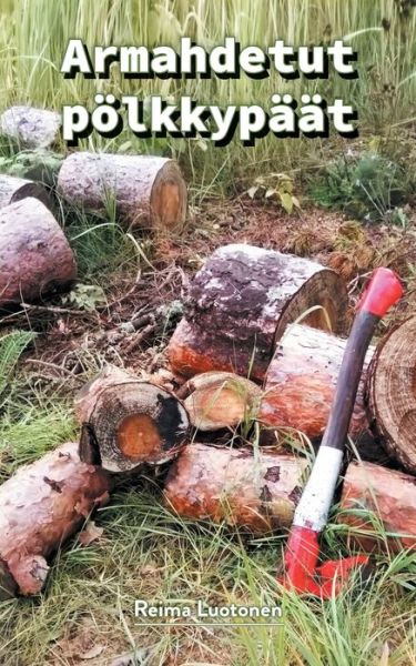 Cover for Luotonen · Armahdetut pölkkypäät (Buch) (2019)