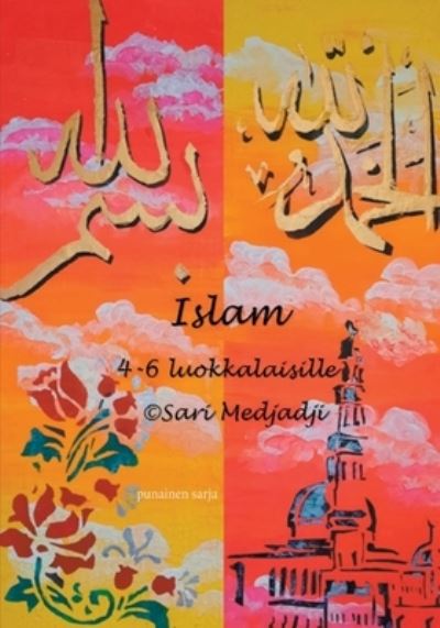 Cover for Sari Medjadji · Islam 4-6 luokkalaisille (Paperback Book) (2021)