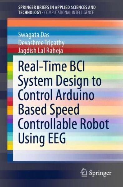 Cover for Das · Real Time BCI System Design to Control Arduino Based Speed Controllable Robot Us (Book) [1st ed. 2019 edition] (2018)