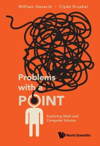 Cover for Gasarch, William (Univ Of Maryland, Usa) · Problems With A Point: Exploring Math And Computer Science (Pocketbok) (2019)