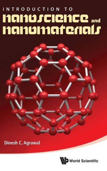 Cover for Agrawal, Dinesh C (Indian Inst Of Technology Kanpur, India) · Introduction To Nanoscience And Nanomaterials (Hardcover Book) (2013)