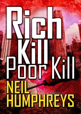 Cover for Neil Humphreys · Rich Kill Poor Kill (Pocketbok) (2016)