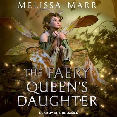 Cover for Melissa Marr · The Faery Queen's Daughter (CD) (2019)