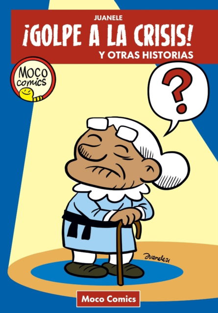 Cover for Juanele Tamal · !Golpe a la Crisis!: y otras historias (Paperback Book) (2022)