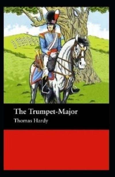 Cover for Thomas Hardy · The Trumpet-Major (Paperback Bog) [Illustrated edition] (2021)