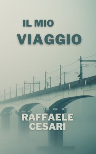 Cover for Raffaele Cesari · Il Mio Viaggio (Paperback Book) (2021)