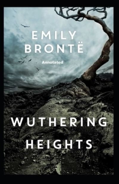 Wuthering Heights Annotated - Emily Bronte - Boeken - Independently Published - 9798518956971 - 11 juni 2021