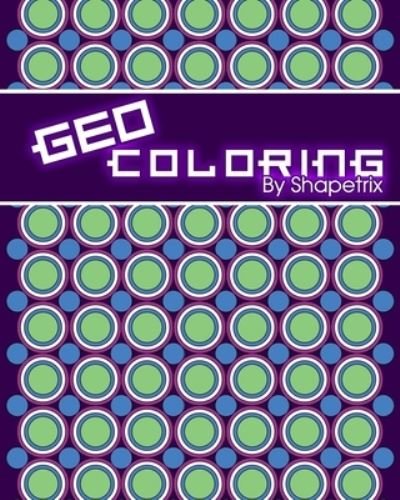 Cover for Shapetrix Entertainment · GEO Coloring (Paperback Book) (2020)