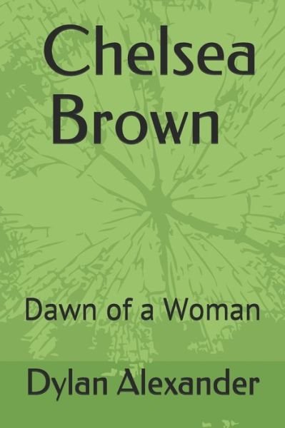 Cover for Dylan Alexander · The Chelsea Brown Saga (Taschenbuch) (2020)