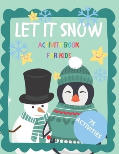 Winter Wonderland Design · Let it Snow Activity Book For Kids 75 Activities (Paperback Book) (2020)