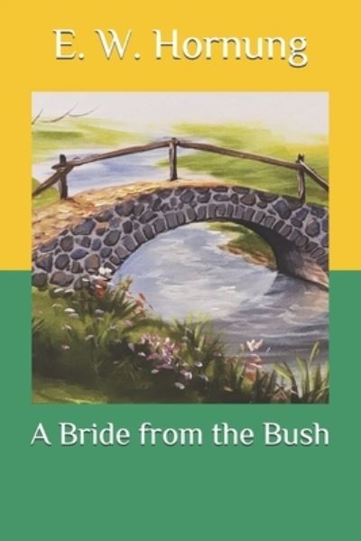 Cover for E W Hornung · A Bride from the Bush (Paperback Book) (2020)